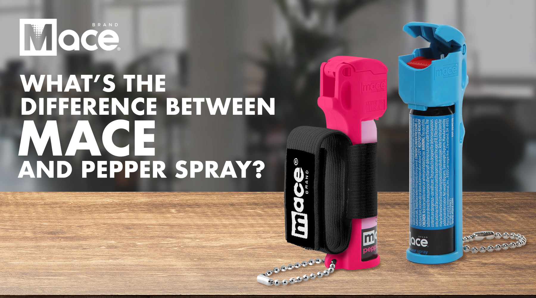 What is the Difference Between Mace and Pepper Spray? Mace® Brand