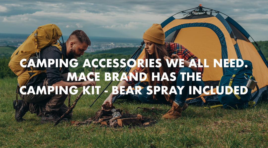 Camping Accessories We All Need - Mace Brand has the Camping Kit - Bear Spray Included