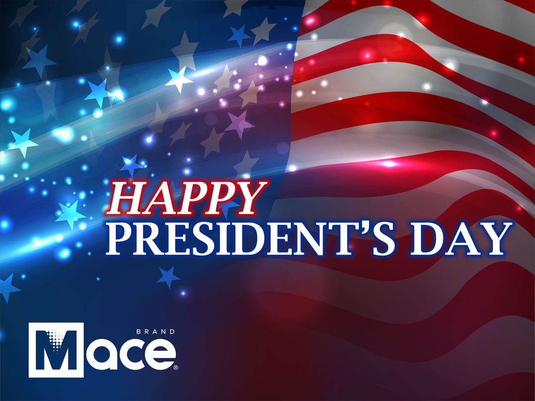 President's Day - Mace® Brand Answers Your Questions, with a Bonus to Empower You