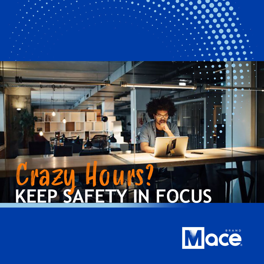Work Crazy Hours? - Personal Safety for Shift Workers - Mace® Brand Has Your Back