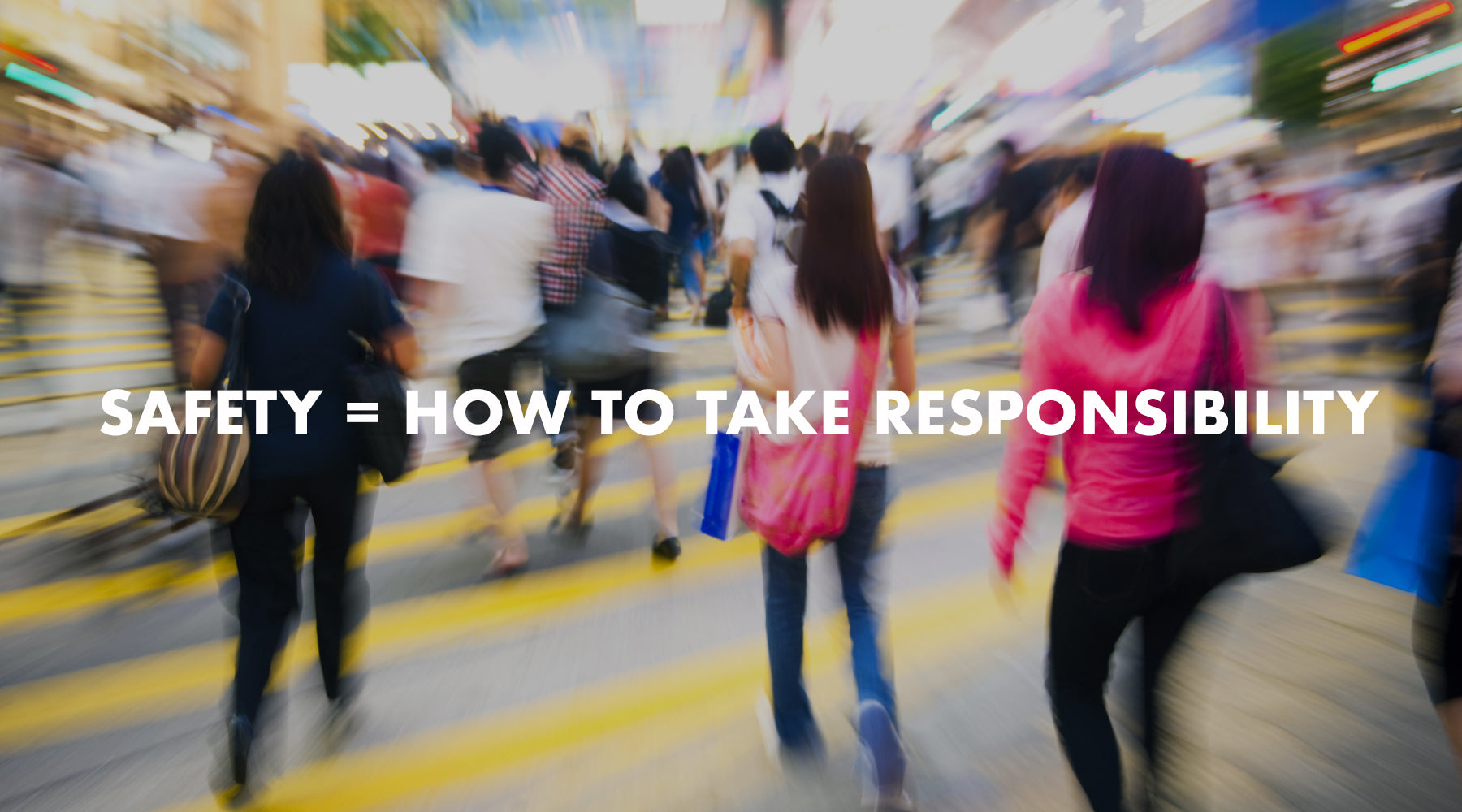 Safety Risponsiblity How to Take Responsibility for Your Own Safety – Mace® Brand