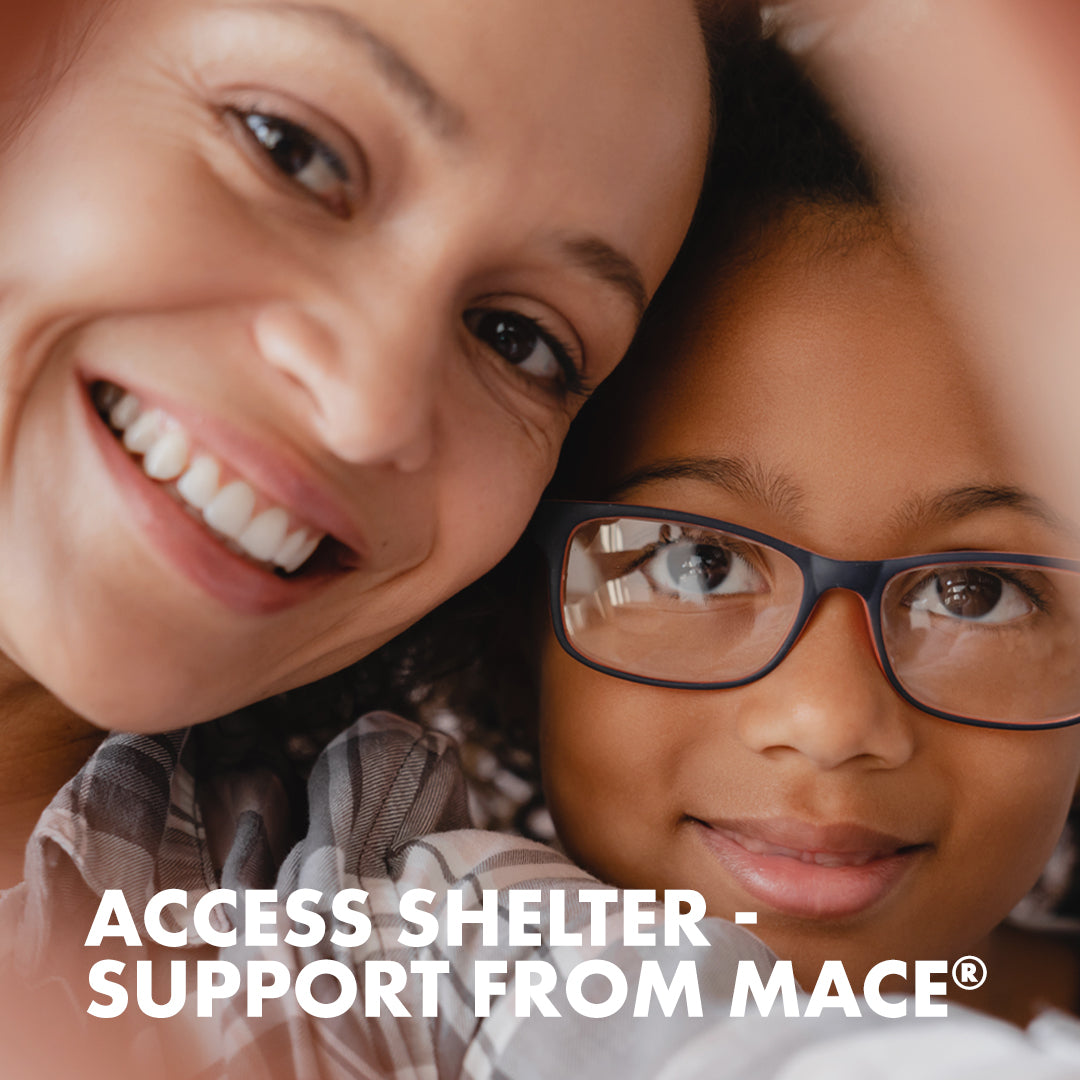 ACCESS Shelter | Support from Mace®
